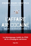 Pierre Marc Dreyfus et Pierre-Marc Dreyfus - L'affaire Air Cocaïne : L'histoire d'un crash en plein vol.