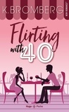 K. Bromberg - Flirting with 40.