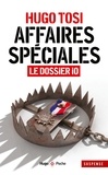 Hugo Tosi - Affaires spéciales - Le dossier iO.