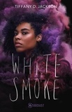 Tiffany D. Jackson - White Smoke.