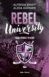 Alfreda Enwy et Alicia Garnier - Rebel University Tome 2 : From Prince to King.