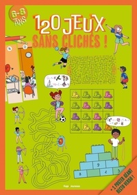 Sandra Lebrun et Anne-Olivia Messana - 120 jeux sans clichés ! - + 1 poster géant recto verso !.