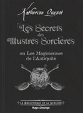 Katherine Quénot - Les secrets des illustres sorcières.