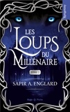 Sapir A. Englard - Les loups du millénaire 2 : LES LOUPS DU MILLÉNAIRE - TOME 02.