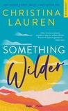 Christina Lauren - Something wilder.