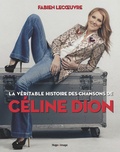 Fabien Lecoeuvre - La véritable histoire des chansons de Céline Dion.