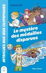 Caroline Fait et Ramona Bruno - Intrigues aux Jeux olympiques Tome 1 : Le mystère des médailles disparues.