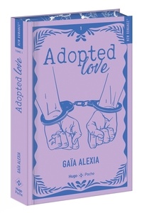 Gaïa Alexia - Adopted love Tome 1 : .