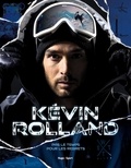 Kevin Rolland - Kévin Rolland - Pas le temps pour les regrets.