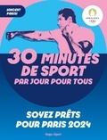 Vincent Parisi - 30 minutes de sport par jour pour tous - Soyez prêts pour Paris 2024.