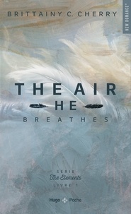 Brittainy-c. Cherry et Brittainy C. Cherry - The elements - Tome 1 - The air he breathes.