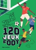 Julien Jouenne et Maud Lienard - 120 jeux foot.