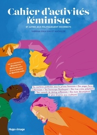 Sabrina Erin Gin et  Mathilde - Cahier d'activités féministes - Et autres jeux politiquement incorrects.