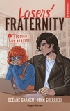 Océane Ghanem et Jenn Guerrieri - Losers' Fraternity - Tome 1, Fiction VS Reality.