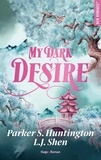 Parker S. Huntington et L. J. Shen - My Dark Desire.