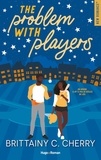 Brittainy C. Cherry - The Problem with dating Tome 2 : The problem with players.