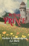 Parker S. Huntington et L. J. Shen - My dark prince.