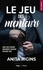 Anita Rigins - Le jeu des menteurs - Parce que certains mensonges finissent par nous tuer.