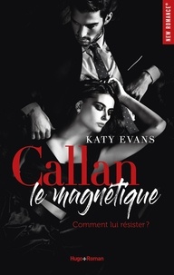 Katy Evans - Callan - Le magnétique.