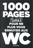 Annie Pastor et Hervé Desinge - 1000 pages pour ne plus vous ennuyer aux WC - Tome 2.