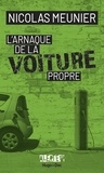 Nicolas Meunier - L'arnaque de la voiture propre.