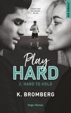 K. Bromberg - Play Hard Serie - tome 2 Hard to Hold - Tome 2.