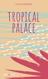 Alicia Werner - Tropical Palace.