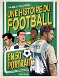 Paolo Condo et Massimiliano Aurelio - Une histoire du Football en 50 portraits.