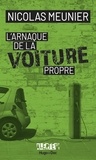 Jean-Pierre Guéno et Nicolas Meunier - Alerte - L'arnaque de la voiture propre.