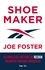 Joe Foster - Shoemaker - La fabuleuse histoire de Reebok racontée par son fondateur.