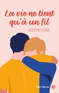 Valentine Stergann et Valentine Lalande - La vie ne tient qu'à un fil.