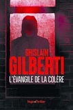 Ghislain Gilberti - L'évangile de la colère.