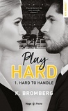 K. Bromberg - Play Hard Tome 1 : Hard to handle.