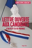 Christophe Bouchet - Lettre ouverte aux candidats - D'un petit élu de province.