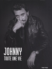 François Julien - Johnny, toute une vie.