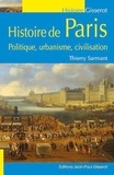 Thierry Sarmant - Histoire de Paris - Politique, urbanisme, civilisation.