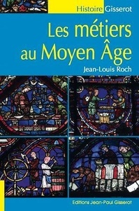 Jean-Louis Roch - Les métiers au Moyen Age.