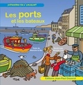Nicolas Julo et Blanche Le Bel - Les ports et les bateaux.