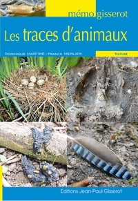 Dominique Martiré et Franck Merlier - Les traces d'animaux.