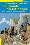 Roger Joussaume et Emmanuel Cerisier - L'humanité préhistorique.