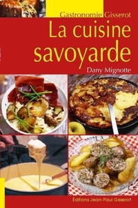 Dany Mignotte - La cuisine savoyarde.