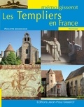 Philippe Josseran - Les Templiers en France.