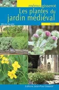 Mélina Salaün - Les plantes du jardin médiéval.