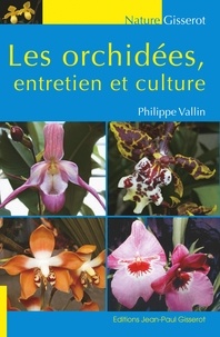 Philippe Vallin - Les orchidées, entretien et culture.