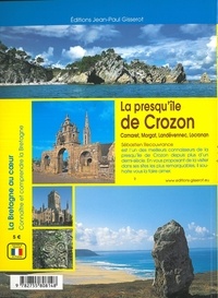 La presqu'île de Crozon. Camaret, Argol, Morgat, Landévennec, Locronan