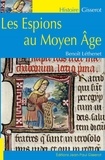Benoît Léthenet - Les espions au Moyen Age.