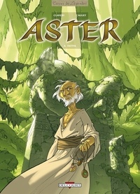 Guillaume Clavery et Paul Cauuet - Aster Tome 4 : Tattva.