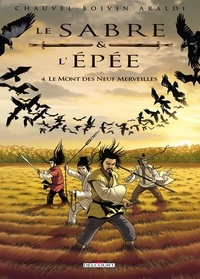 David Chauvel et Hervé Boivin - Le Sabre et l'Epée Tome 4 : Le Mont des Neuf Merveilles.