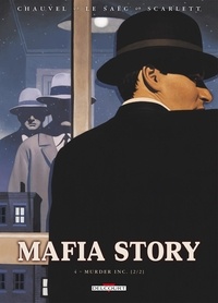 David Chauvel et Erwan Le Saëc - Mafia Story Tome 4 : Murder Inc. - 2e partie.
