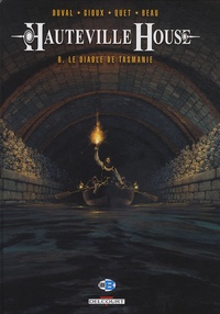 Fred Duval et Thierry Gioux - Hauteville House Tome 6 : Le diable de Tasmanie.